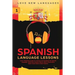 Spanish Language Lessons: Level 1 Beginners Guide to Learning and Speaking the Spanish Language (1000 Most Popular Words, Basic Conversation, Sp