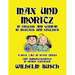 Max und Moritz in English and Deutsch: A Boys' Tale in Seven Tricks/Eine Bubengeschichte in sieben Streichen