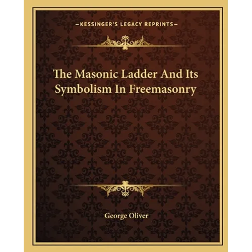The Masonic Ladder And Its Symbolism In Freemasonry