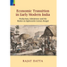 Economic Transition in Early Modern India: Production, Subsistence and the Market in Eighteenth-Century Bengal