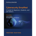 Cybersecurity Simplified: A Guide for Beginners, Students, and Job Seekers