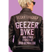 Geezer Dyke and Other Stories of Bad Behavior