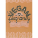 Vegan Pregnancy Survival Guide