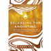 Releasing the Anointing: Walking in the Dynamic Flow of the Holy Spirit's Power