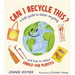 Can I Recycle This?: A Kid's Guide to Better Recycling and How to Reduce Single-Use Plastics