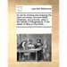 An ACT for Dividing and Inclosing the Open Commons, Common Fields, Meadows, and Grounds, Lying in the Hamlet of Maugersbury, in the Parish of Stow on