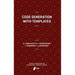 Code Generation with Templates