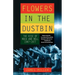 Flowers in the Dustbin: The Rise of Rock and Roll, 1947-1977