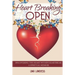 Heart Breaking Open: Discovering the Heart Within Heartbreak