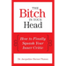 The Bitch in Your Head: How to Finally Squash Your Inner Critic