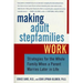 Making Adult Stepfamilies Work: Strategies for the Whole Family When a Parent Marries Later in Life