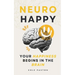 Neuro Happy: Your Happiness Begins in the Brain