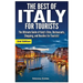 The Best of Italy for Tourists 2nd Edition: The Ultimate Guide of Italy's Sites, Restaurants, Shopping and Beaches for Tourists!