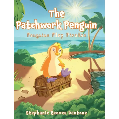 The Patchwork Penguin: Penguins Play Pirates