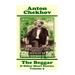 Anton Chekhov - The Beggar & Other Short Stories (Volume 9): Short story compilations from arguably the greatest short story writer ever.