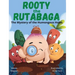 Rooty the Rutabaga: The Mystery of the Humongous Holes