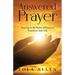 Answered Prayer: Trusting in the Power of Prayer to Transform Your Life