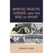 Mental Health, Gender, and the Rise of Sport