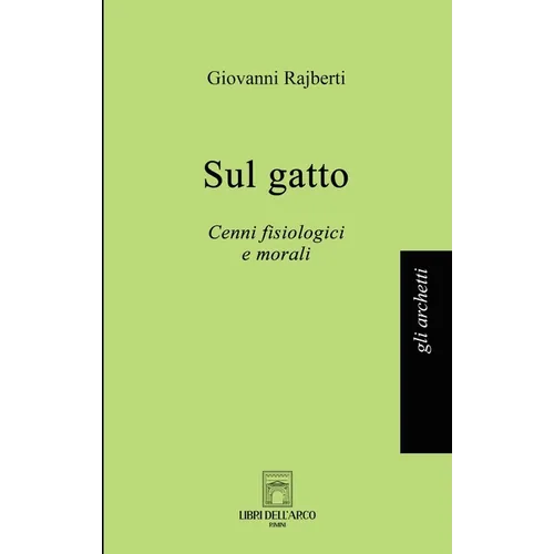 Sul gatto: Cenni fisiologici e morali