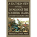 A Southern View of the Invasion of the Southern States and War of 1861-65