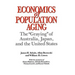 Economics of Population Aging: The Graying of Australia, Japan, and the United States