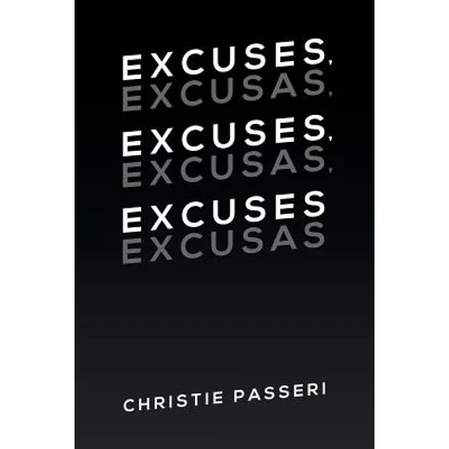 Excuses, Excuses, Excuses: Excusas, Excusas, Excusas