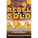 Rebel Gold: One Man's Quest to Crack the Code Behind the Secret Treasure of the Confederacy