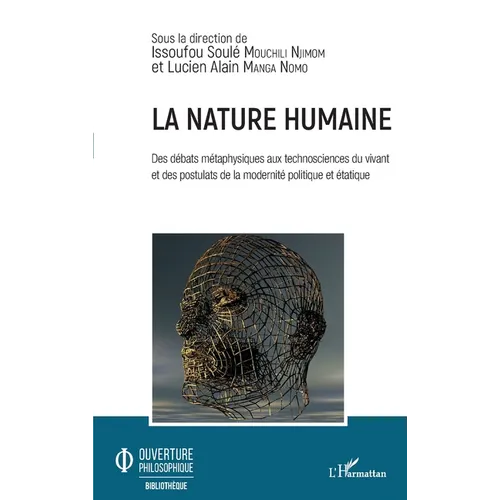 La nature humaine. Des débats métaphysiques aux technosciences du vivant et: des postulats de la modernité politique et étatique
