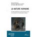 La nature humaine. Des débats métaphysiques aux technosciences du vivant et: des postulats de la modernité politique et étatique