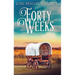 Forty Weeks