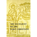 The Eucharist of the Early Christians