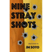 Nine Stray Shots