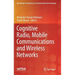 Cognitive Radio, Mobile Communications and Wireless Networks