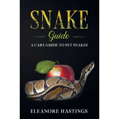 Snake Guide: A care guide to pet snakes