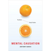 Mental Causation: The Mind-Body Problem