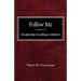 Follow Me: Discipleship According to Matthew