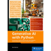 Generative AI with Python: The Developer's Guide to Pretrained Llms, Vector Databases, Retrieval-Augmented Generation, and Agentic Systems