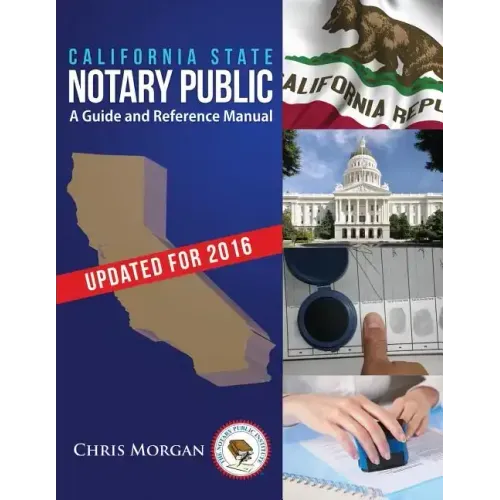 California State Notary Public: A Guide and Reference Manual