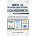 Amazon FBA, Dropshipping Shopify E-commerce and Social Media Marketing: 3 Books in 1 - Discover the Best Strategies to Make Money Online in 2019 and R