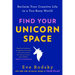 Find Your Unicorn Space: Reclaim Your Creative Life in a Too-Busy World
