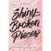Shiny Broken Pieces: A Tiny Pretty Things Novel