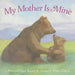 My Mother Is Mine