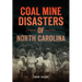 Coal Mine Disasters of North Carolina