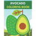 Avocado Coloring Book: This Book has Amazing Avocado Stress Relief and Relaxing Coloring Pages