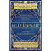 Mediumship: The Only Instruction You Need to Reignite Your Natural Inborn Ability