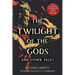 The Twilight of the Gods (Warbler Classics Annotated Edition)