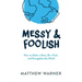 Messy & Foolish: How to Make a Mess, Be a Fool, and Evangelize the World