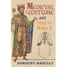 Medieval Costume and How to Make It