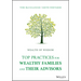Wealth of Wisdom: Top Practices for Wealthy Families and Their Advisors