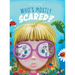 Who's Mostly Scared?